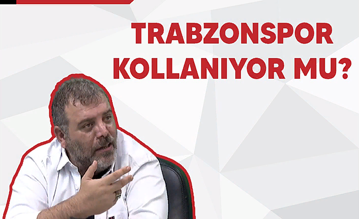 Trabzonspor hakemler tarafından kollanıyor mu?