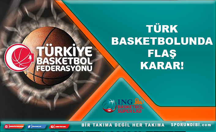 Türk Basketbolunda Flaş  Karar!