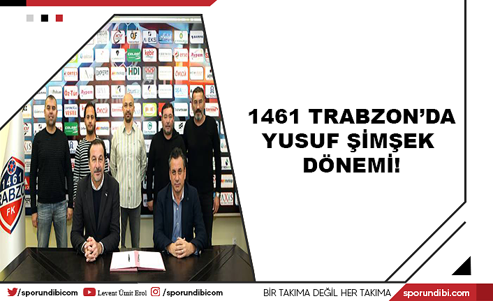 1461 Trabzon'da Yusuf Şimşek Dönemi!