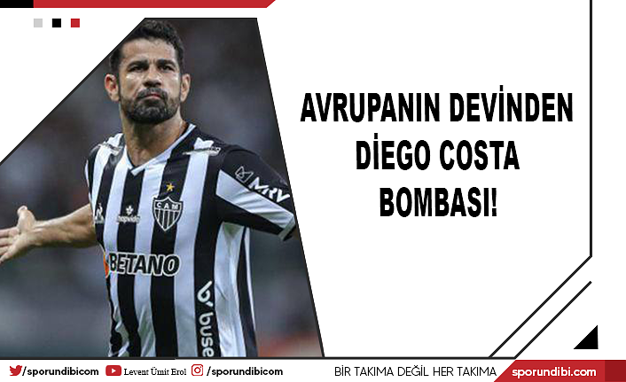Avrupanın devinden Diego Costa bombası!