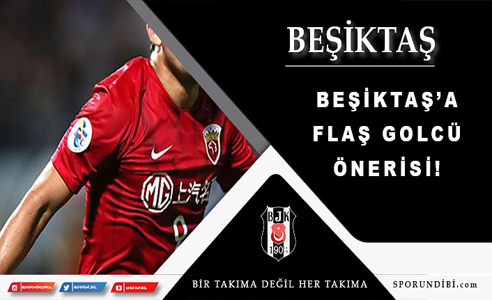 Beşiktaş'a flaş golcü önerisi!