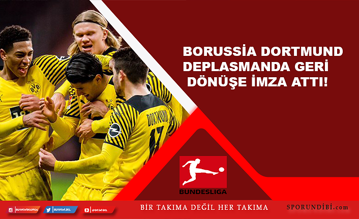 Borussia Dortmund deplasmanda geri dönüşe imza attı!