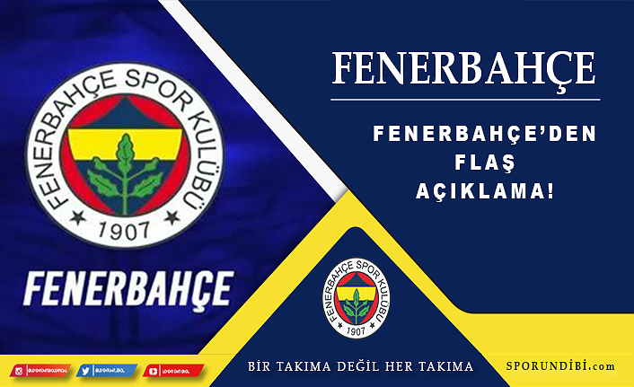 Fenerbahçe'den flaş açıklama!