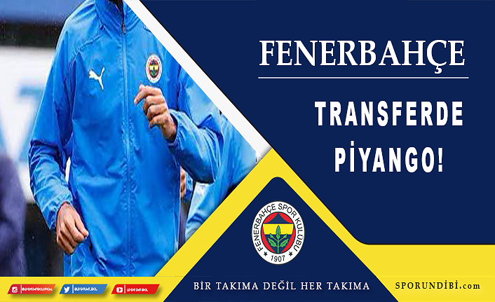Fenerbahçe'ye transferde piyango!