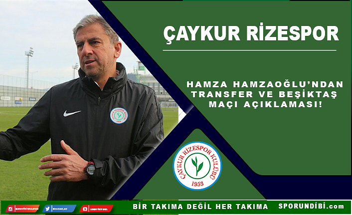 Hamza Hamzaoğlu'ndan transfer ve Beşiktaş maçı açıklaması