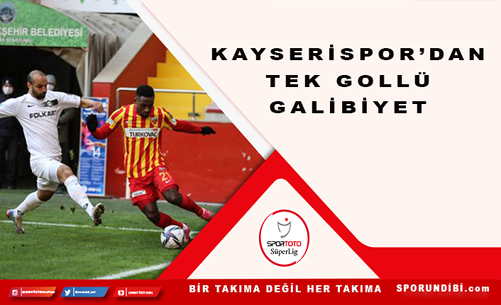 Kayserispor'dan tek gollü galibiyet