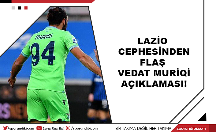 Lazio cephesinden flaş Vedat Muriqi açıklaması!