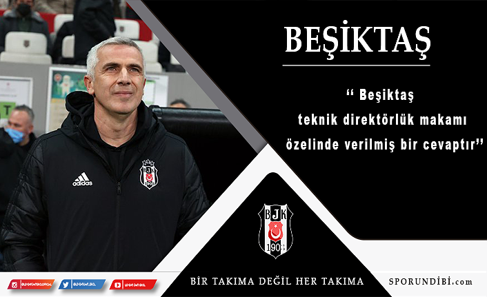 Önder Karaveli:  ''Beşiktaş teknik direktörlük makamı özelinde verilmiş bir cevaptır''