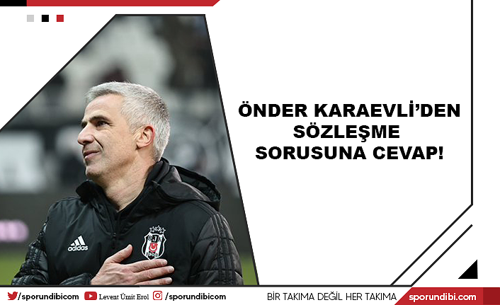 Önder Kareveli'den sözleşme sorusuna cevap!