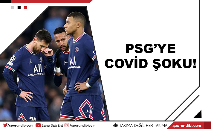PSG'ye Covid şoku!
