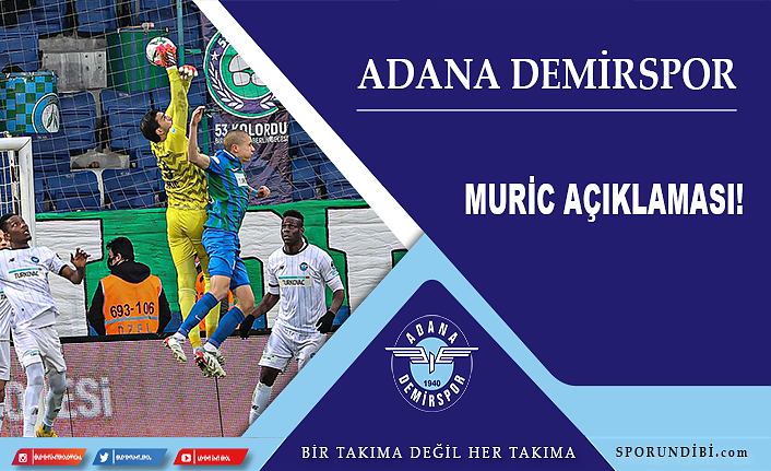 Adana Demirspor'dan Muric açıklaması!