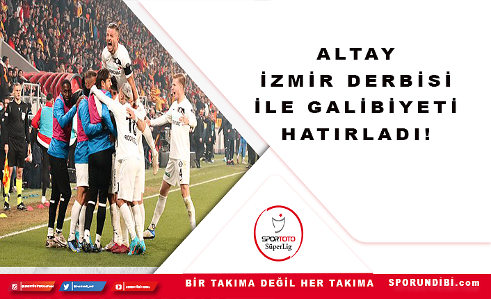 Altay, İzmir derbisi ile galibiyeti hatırladı!