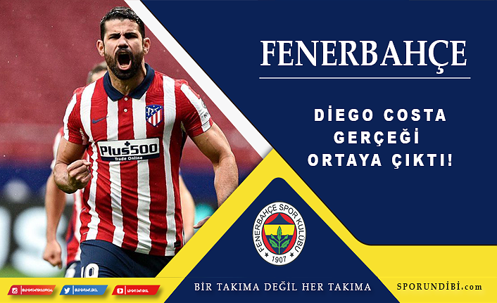 Fenerbahçe'de Diego Costa gerçeği ortaya çıktı!