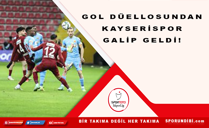 Gol düellosundan Kayserispor galip geldi!
