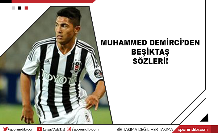Muhammed Demirci'den Beşiktaş sözleri!