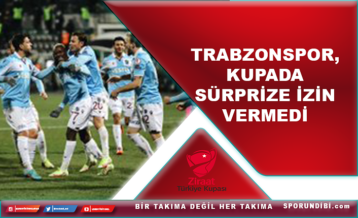 Trabzonspor, kupada sürprize izin vermedi