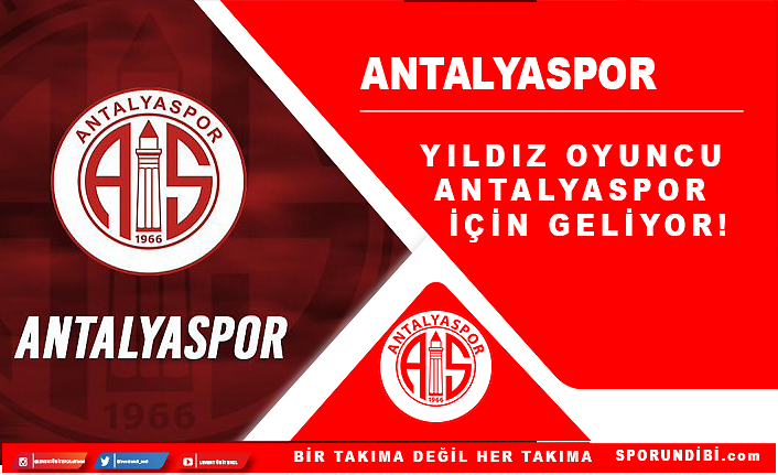 Yıldız oyuncu Antalyaspor için geliyor!