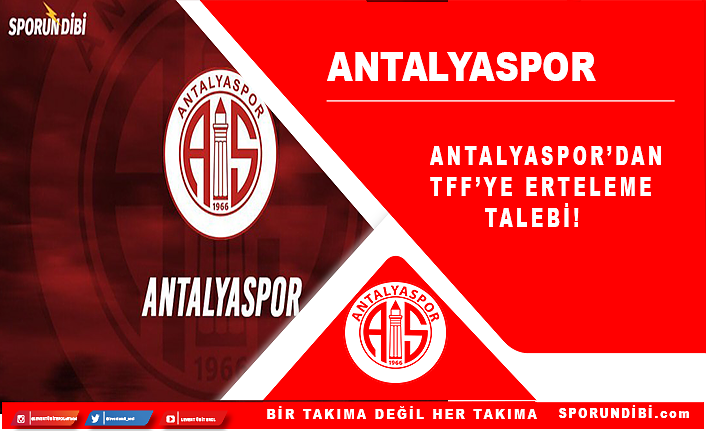 Antalyaspor'dan TFF'ye erteleme talebi!