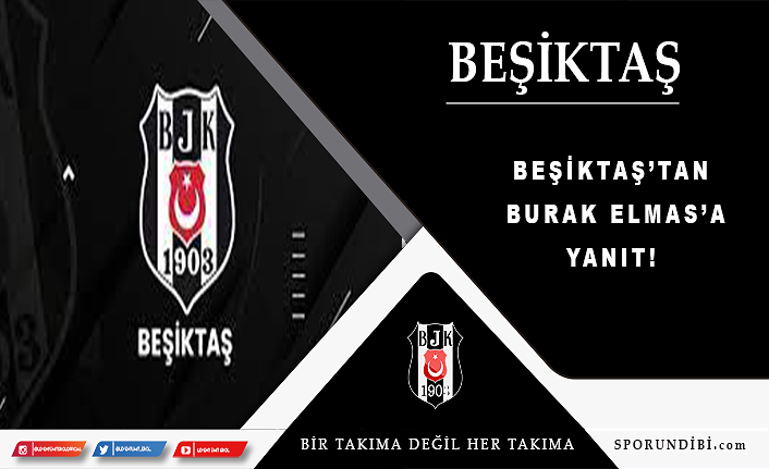Beşiktaş'tan Burak Elmas'a yanıt!