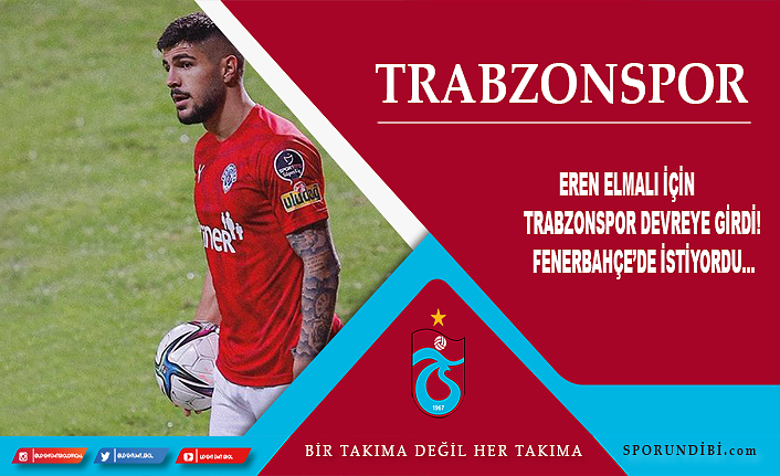 Eren Elmalı için Trabzonspor devreye girdi! Fenerbahçe'de istiyordu...