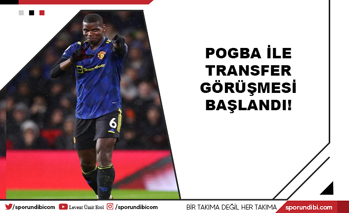 Pogba ile transfer görüşmesi başlandı!