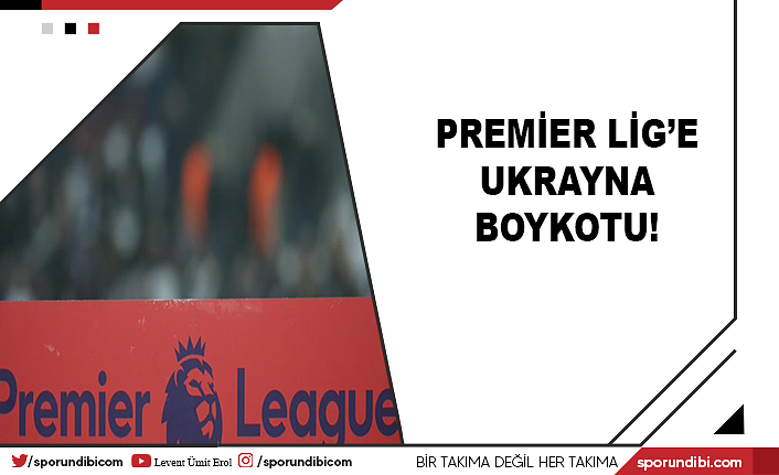 Premier Lig'e Ukrayna boykotu!