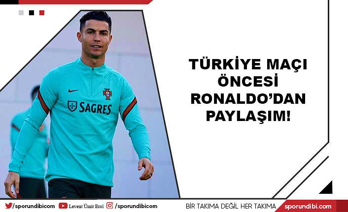 Türkiye maçı öncesi Ronaldo'dan paylaşım!