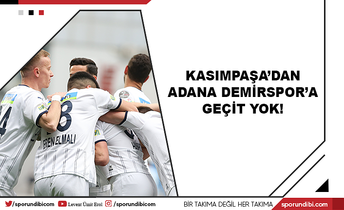 Kasımpaşa'dan Adana Demirspor'a geçit yok!