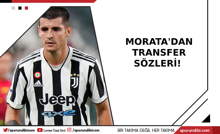 Morata'dan transfer sözleri!