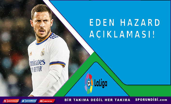 Eden Hazard açıklaması!