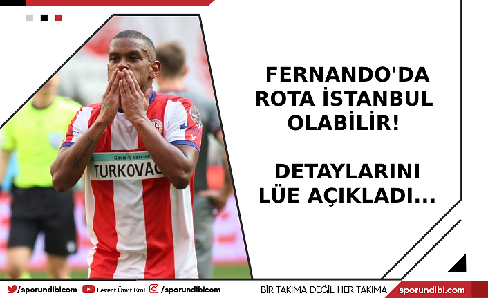 Fernando'da rota İstanbul olabilir!