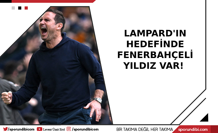 Lampard'ın hedefinde Fenerbahçeli yıldız var!