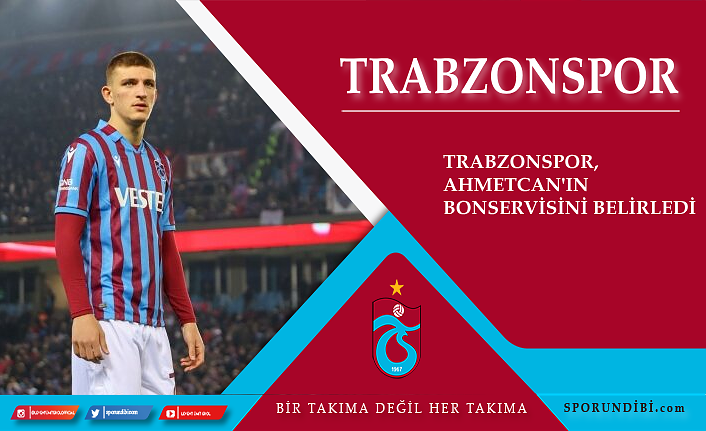 Trabzonspor, Ahmetcan’ın bonservisini belirledi!