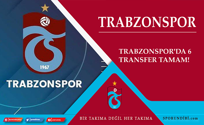 Trabzonspor'da 6 transfer tamam!