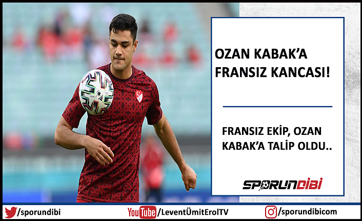 Ozan Kabak'a Fransız kancası!