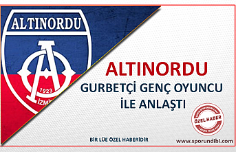 ALTINORDU GURBETÇİ GENÇ OYUNCU İLE ANLAŞTI.