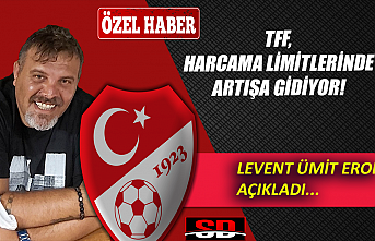 TFF, Harcama Limitlerinde Artışa Gidiyor! Levent...