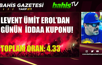 Levent Ümit Erol'dan Günün İddaa Kuponu!