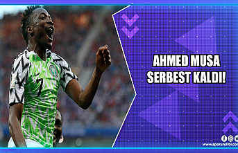 Ahmed Musa serbest kaldı!
