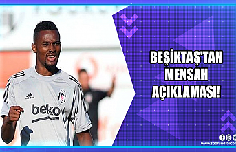 Beşiktaş'tan Mensah açıklaması!