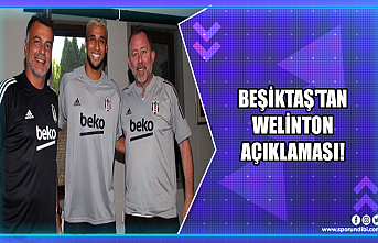 Beşiktaş'tan Welinton açıklaması!