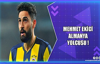 Mehmet Ekici Almanya Yolcusu !