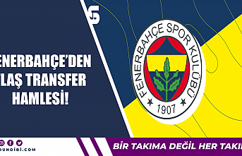 Fenerbahçe'den flaş transfer hamlesi!