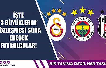 İşte '3 Büyükler'de sözleşmesi sona...