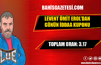Levent Ümit Erol'dan Günün İddaa Kuponu!