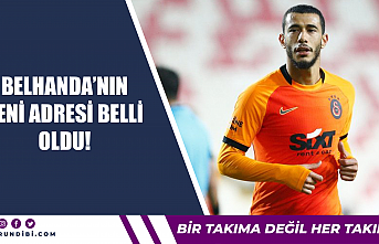 Belhanda'nın yeni adresi belli oldu!