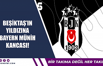 Beşiktaş'ın yıldızına Bayern Münih kancası!