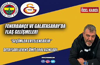 Fenerbahçe ve Galatasaray'da flaş gelişmeler!...