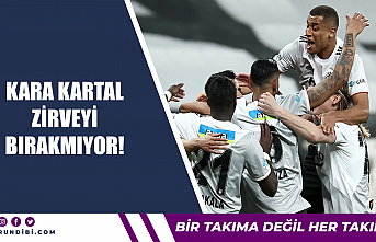 Kara Kartal zirveyi bırakmıyor!