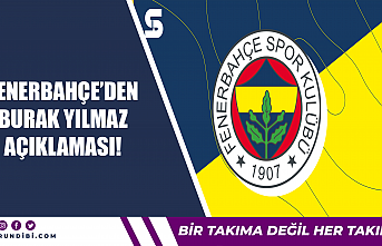 Fenerbahçe'den Burak Yılmaz açıklaması!